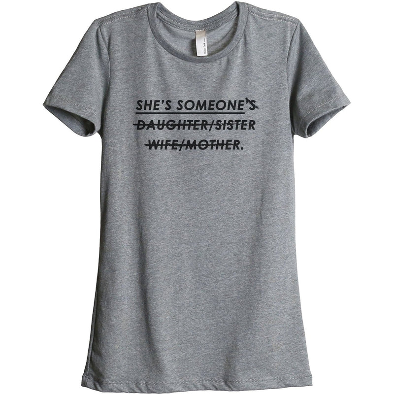 She's Someone's Daughter Sister Wife Mother Women's Relaxed Crewneck ...