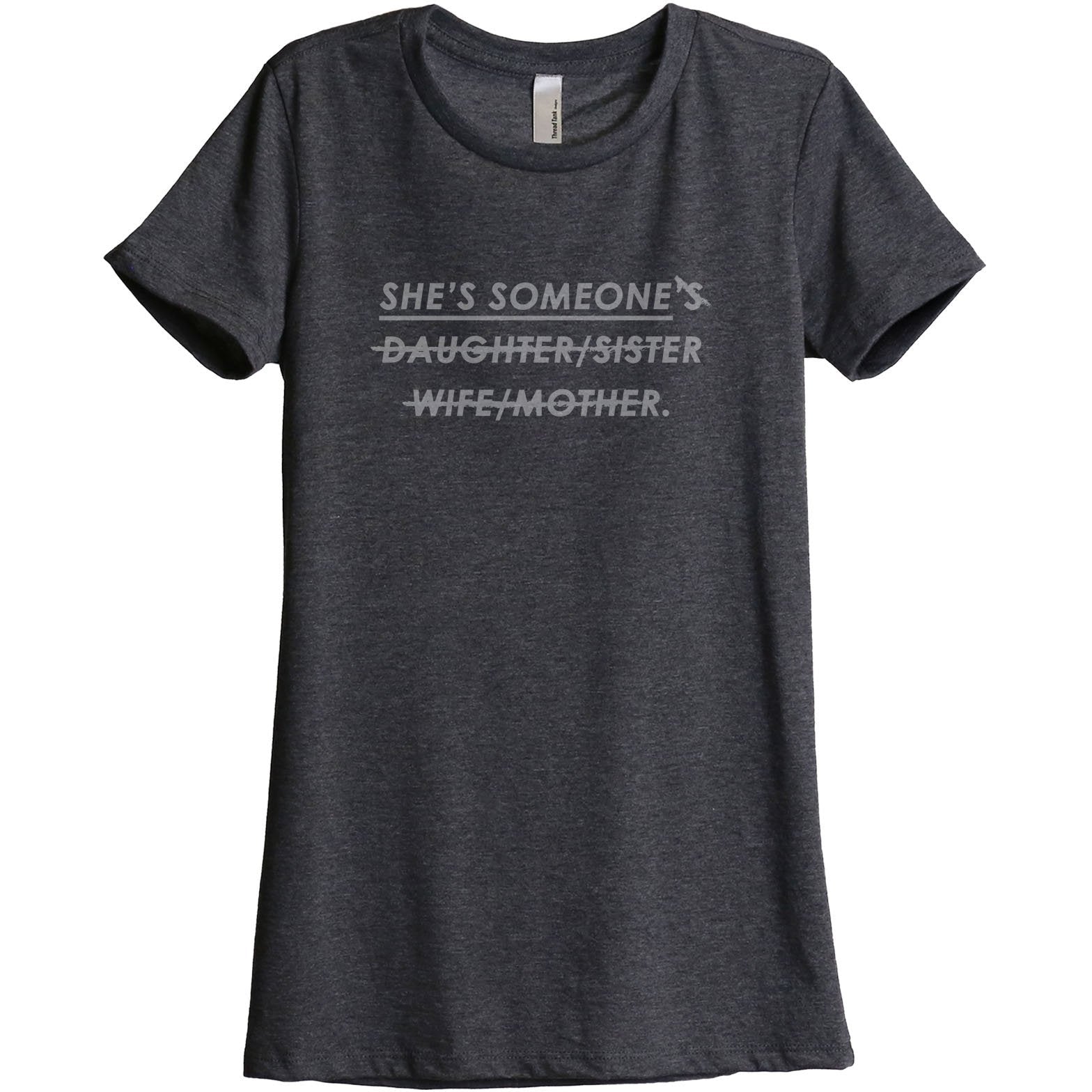 She's Someone's Daughter Sister Wife Mother - Stories You Can Wear