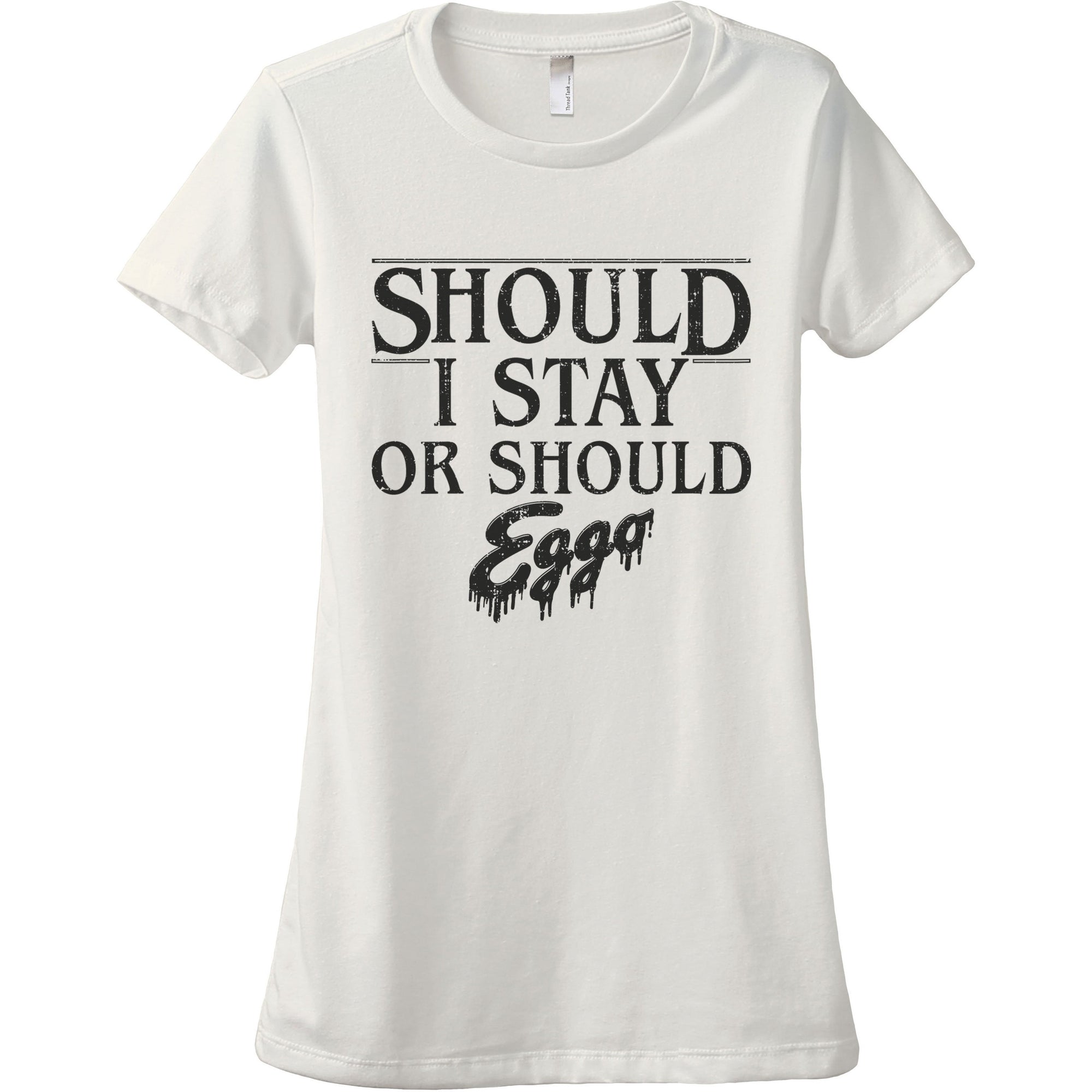 Should I Stay Or Should Eggo - thread tank | Stories you can wear.