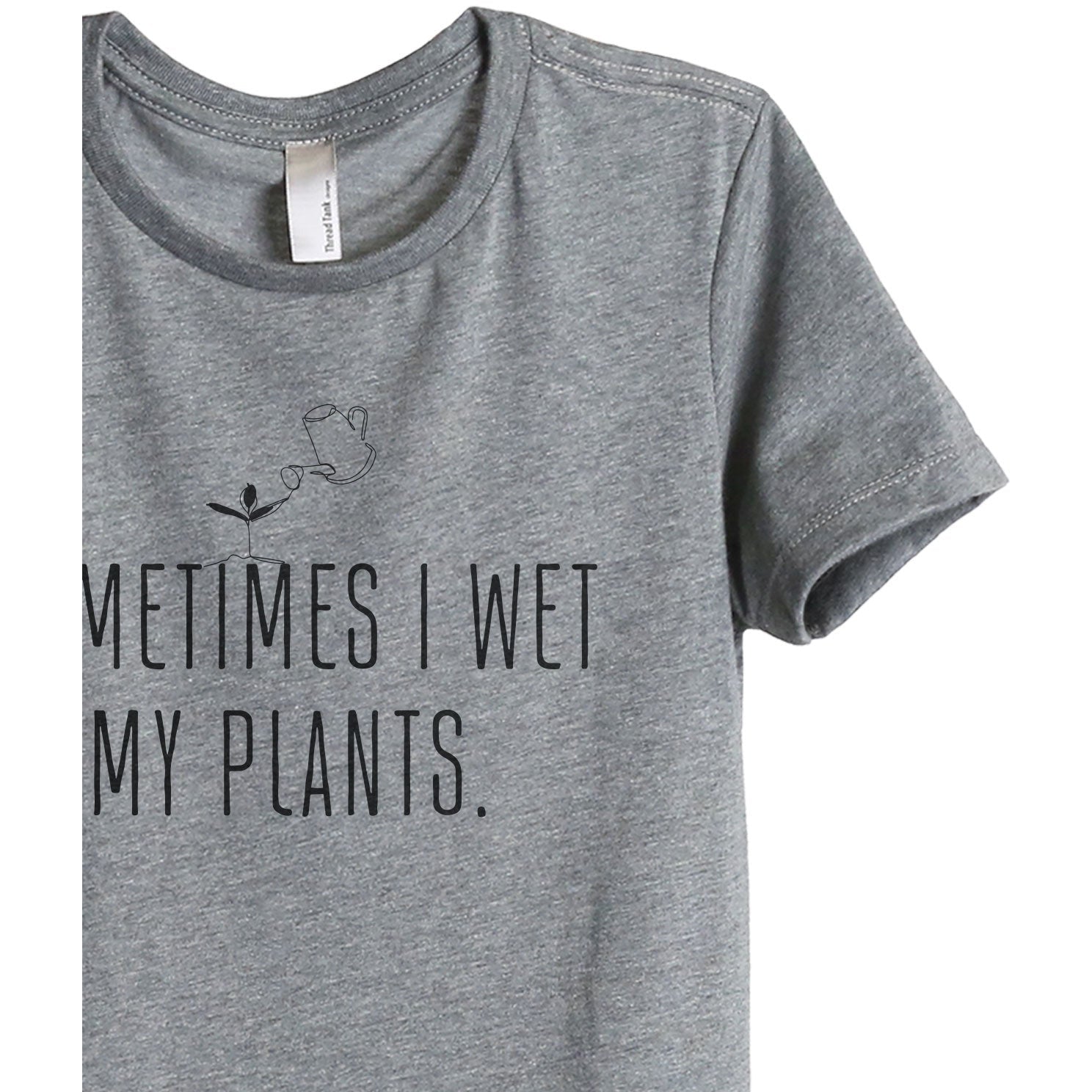 Sometimes I Wet My Plants - Stories You Can Wear