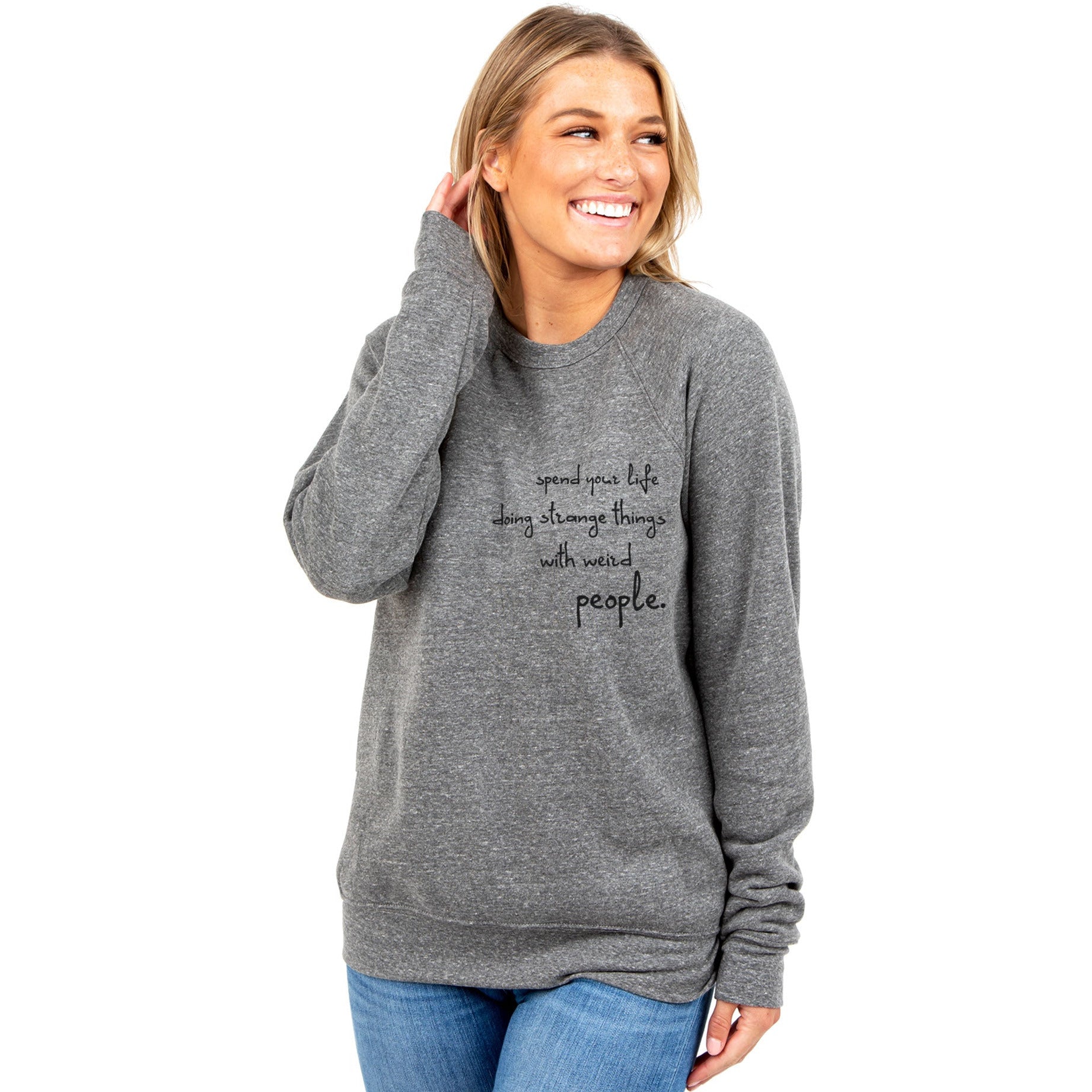 Spend Your Life Doing Strange Things With Weird People Women's Cozy ...