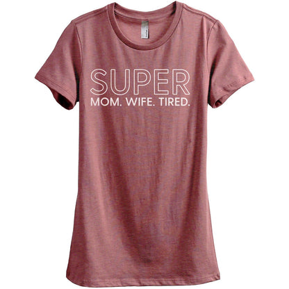 Super Mom Wife Tired - Stories You Can Wear