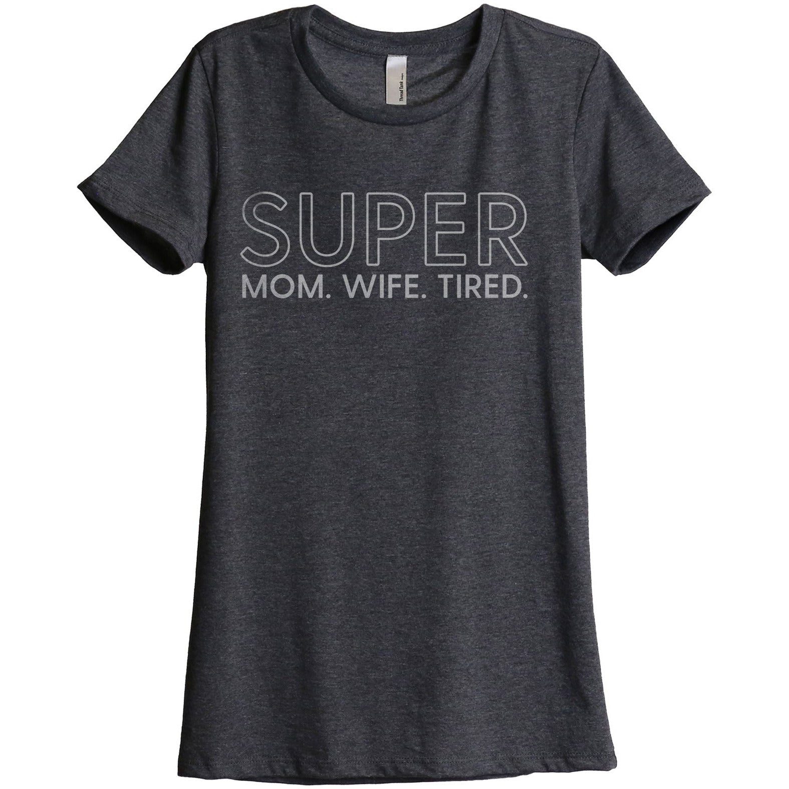 Super Mom Wife Tired - Stories You Can Wear