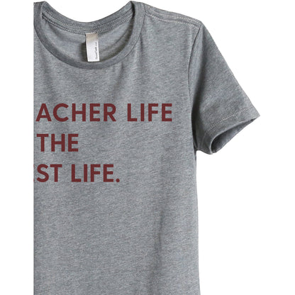 Teacher Life Is The Best Life - Stories You Can Wear