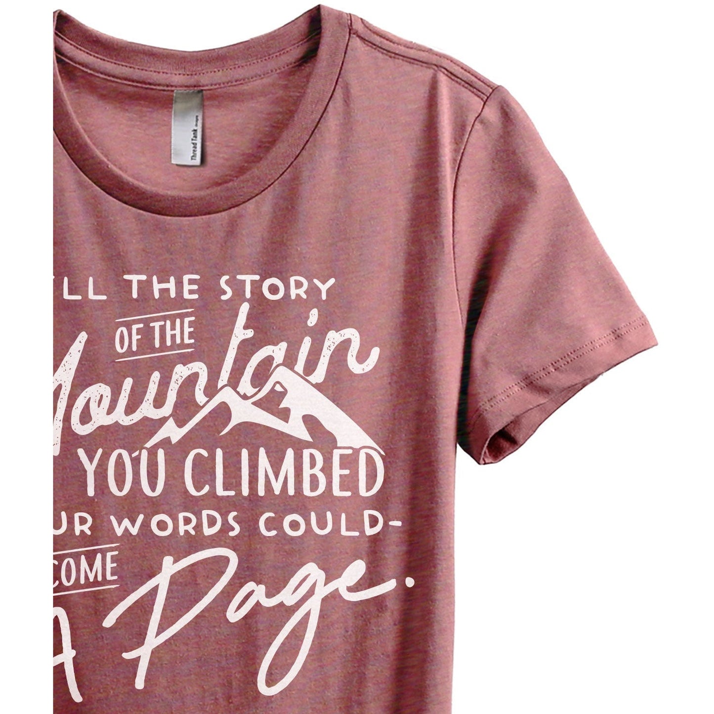 Tell The Story Of The Mountain You Climbed - Stories You Can Wear