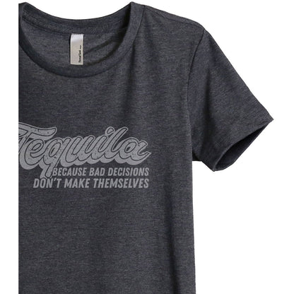 Tequila Because Bad Decisions Don't Make Themselves - Stories You Can Wear