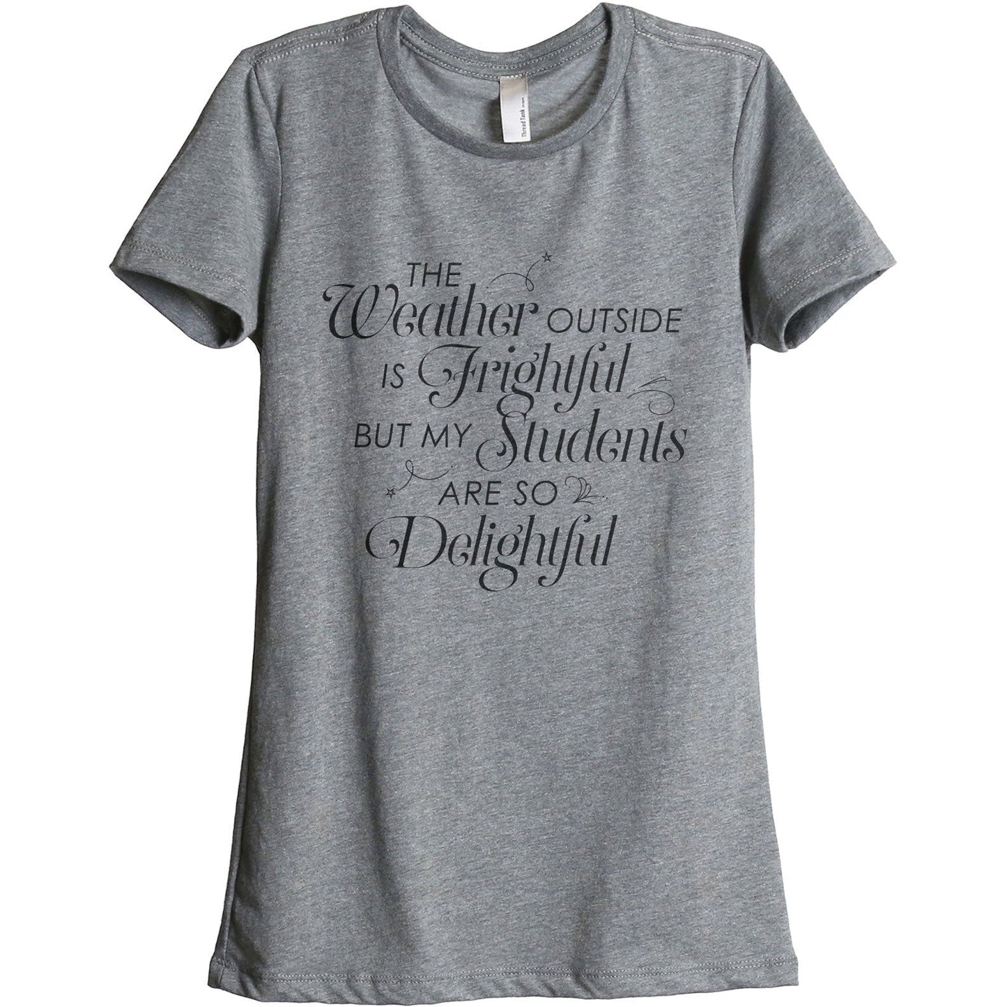 The Weather Outside Is Frightful But My Students Are So Delightful - Stories You Can Wear