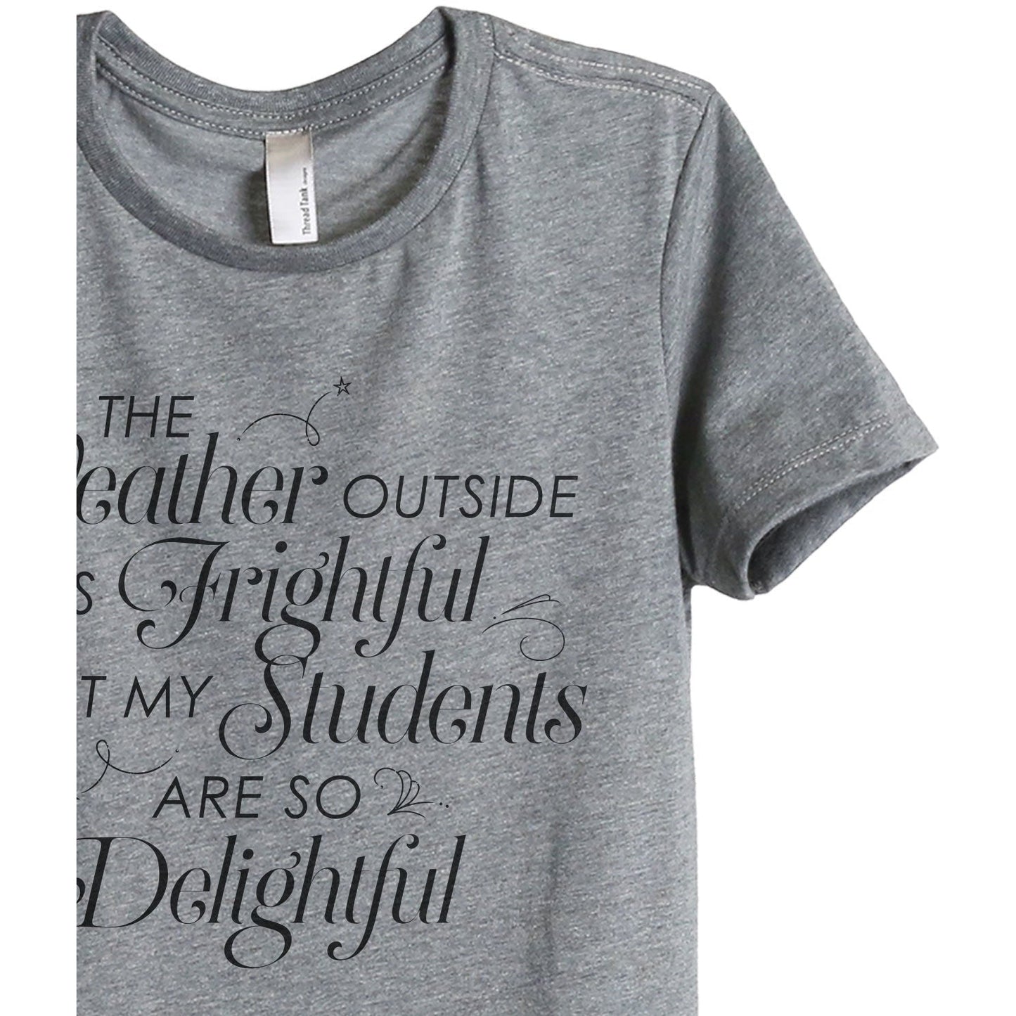 The Weather Outside Is Frightful But My Students Are So Delightful - Stories You Can Wear