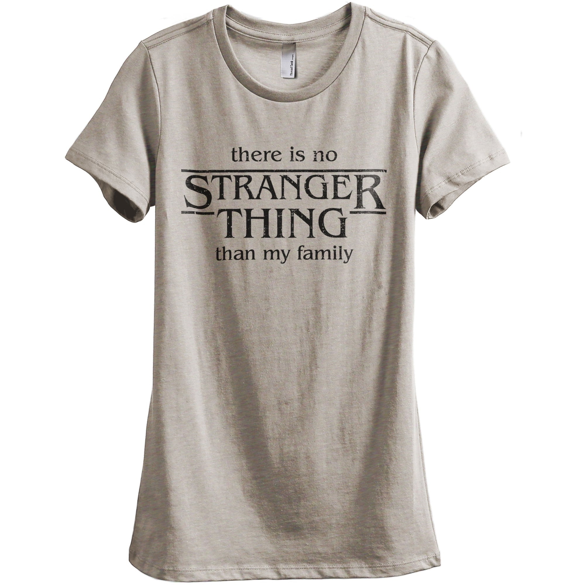 There Is No Stranger Thing Than My Family - thread tank | Stories you can wear.