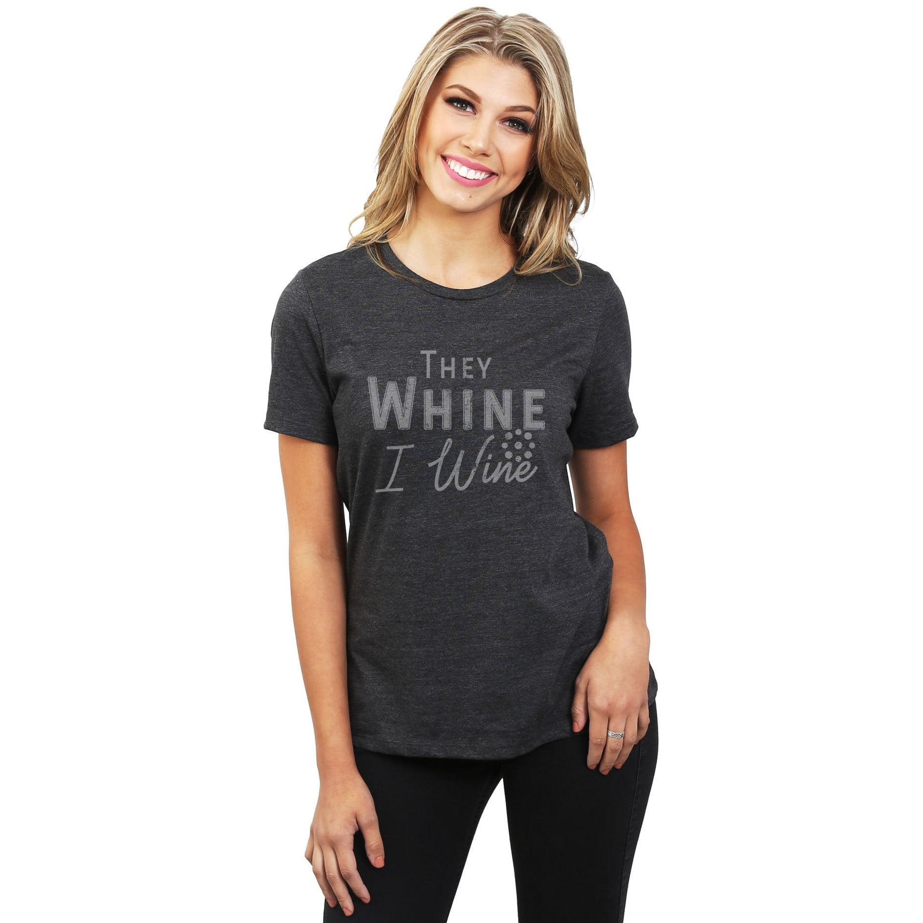 They Whine I Wine Women\'s Relaxed Crewneck Graphic T-Shirt Top Tee | T-Shirts