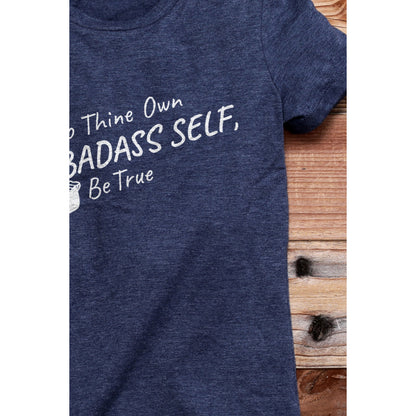 To Thine Own Badass Self, Be True - threadtank | stories you can wear