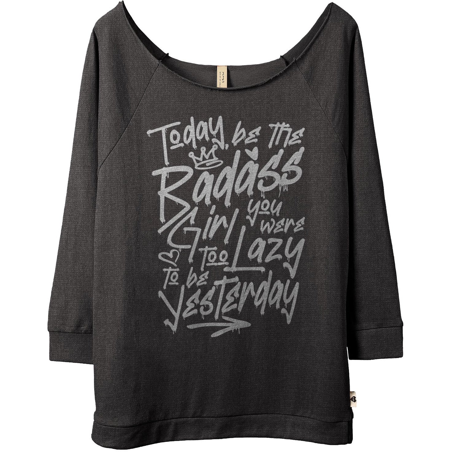 Today, Be The Badass Girl You Were Too Lazy To Be Yesterday - threadtank | stories you can wear