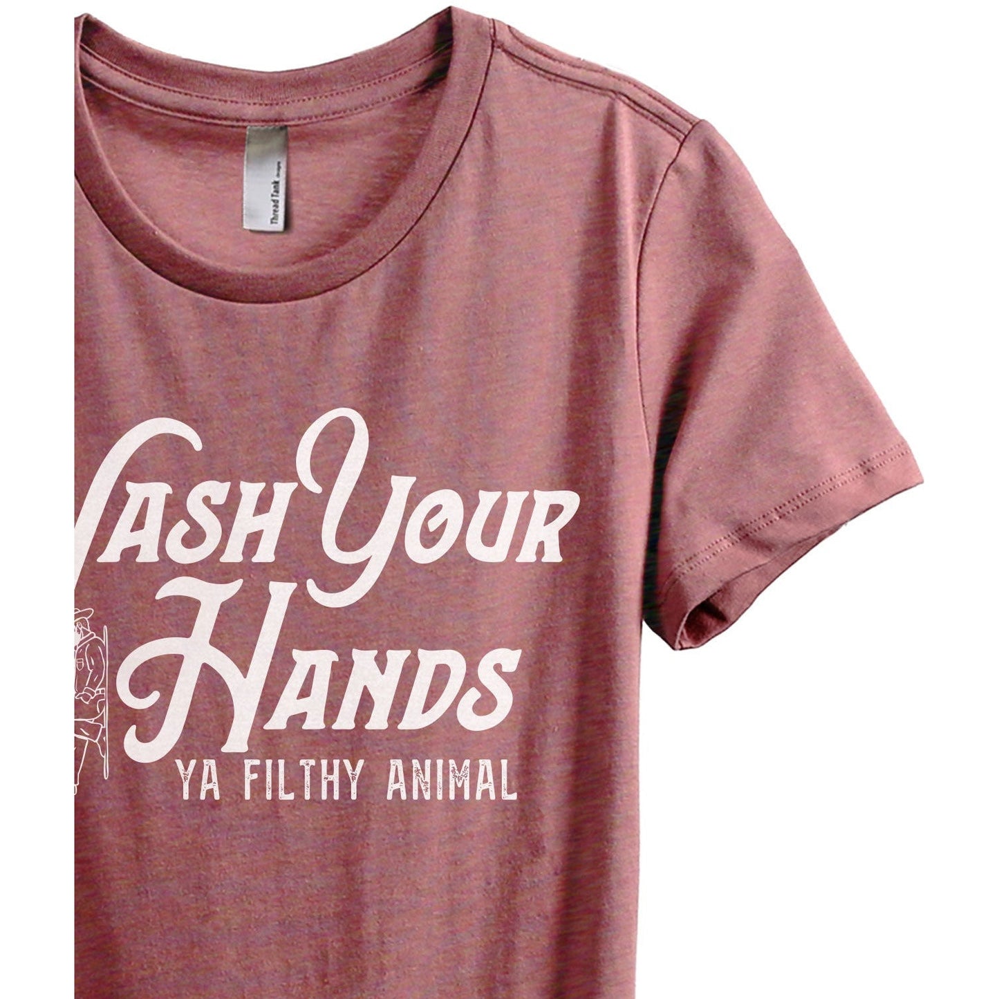 Wash Your Hands Ya Filthy Animal - Stories You Can Wear