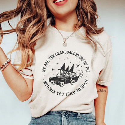 we are the granddaughters of the witches you tried to burn oversized garment dyed shirt