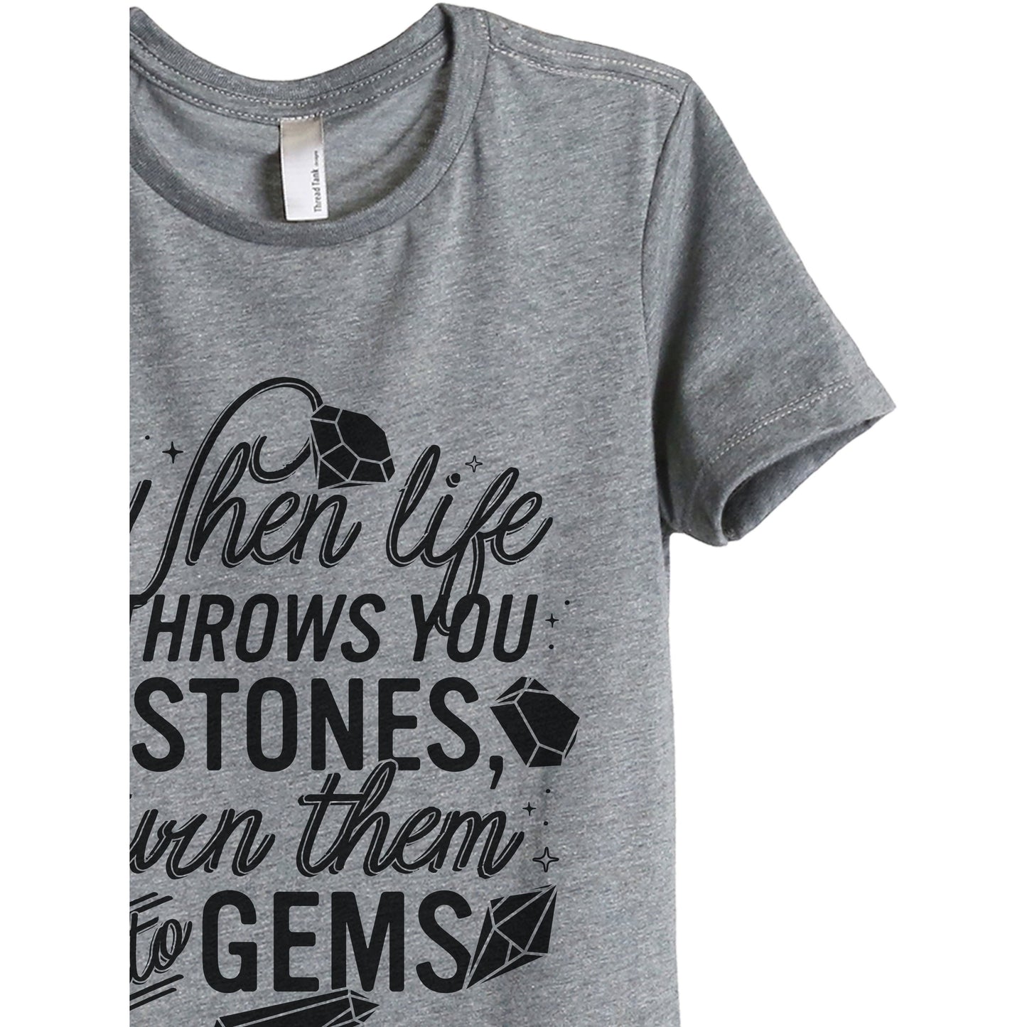 When Life Throws You Stones, Turn Them Into Gems - Stories You Can Wear by Thread Tank