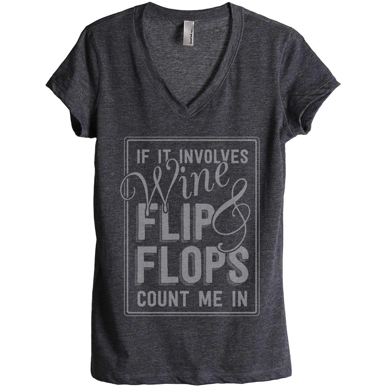Wine And Flip Flops Count Me In - Stories You Can Wear