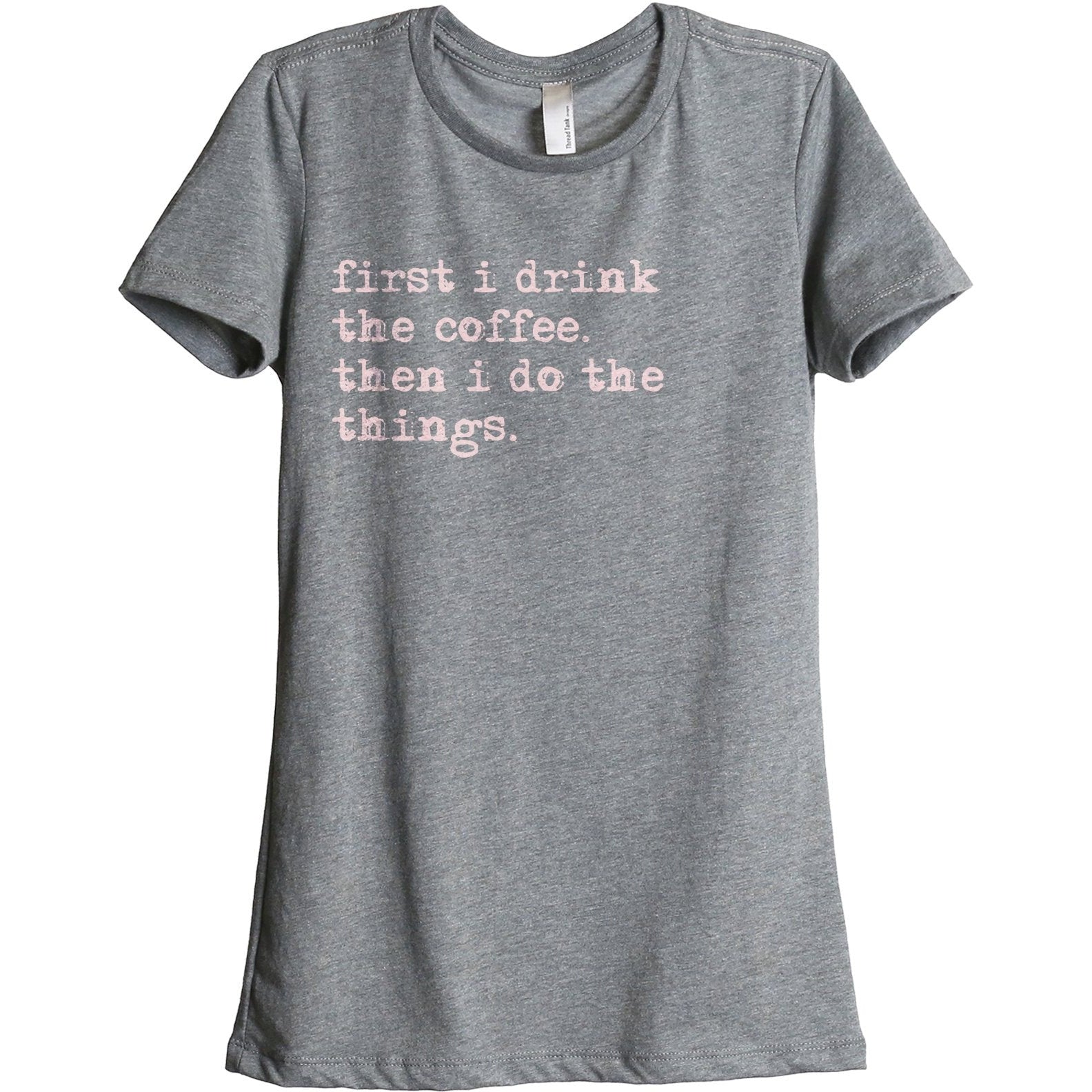 First Drink Coffee Do Things - Thread Tank | Stories You Can Wear | T-Shirts, Tank Tops and Sweatshirts