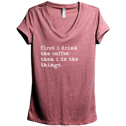 First Drink Coffee Do Things Women's Relaxed V-Neck T-Shirt Tee Heather ...