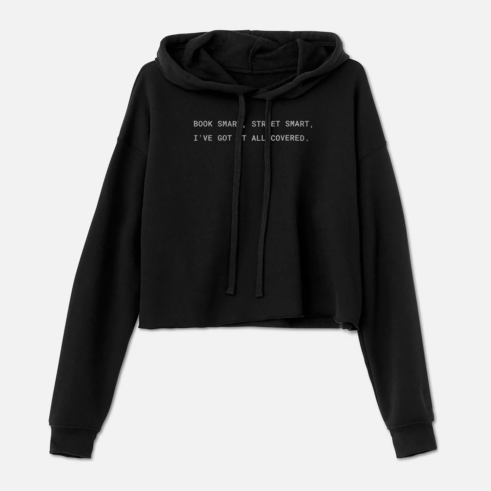 Book Smart, Street Smart, I've Got It All Covered Cropped Hoodie Solid Black Image