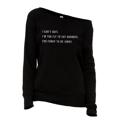 Too Fly to Say Goodbye, Too Funky to be Junky Slouchy Fleece Solid Black Image