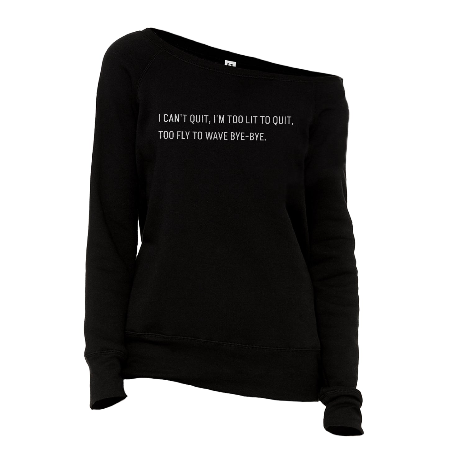 Too Lit to Quit, Too Fly to Wave Bye-Bye Slouchy Fleece Solid Black Image
