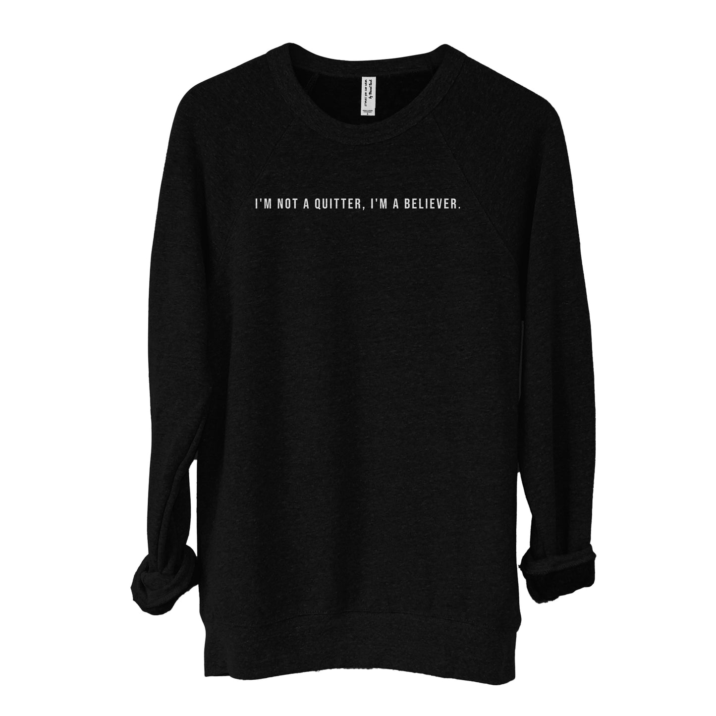 I'm Not a Quitter, I'm a Believer Fleece Sweater Heather Solid Black Image