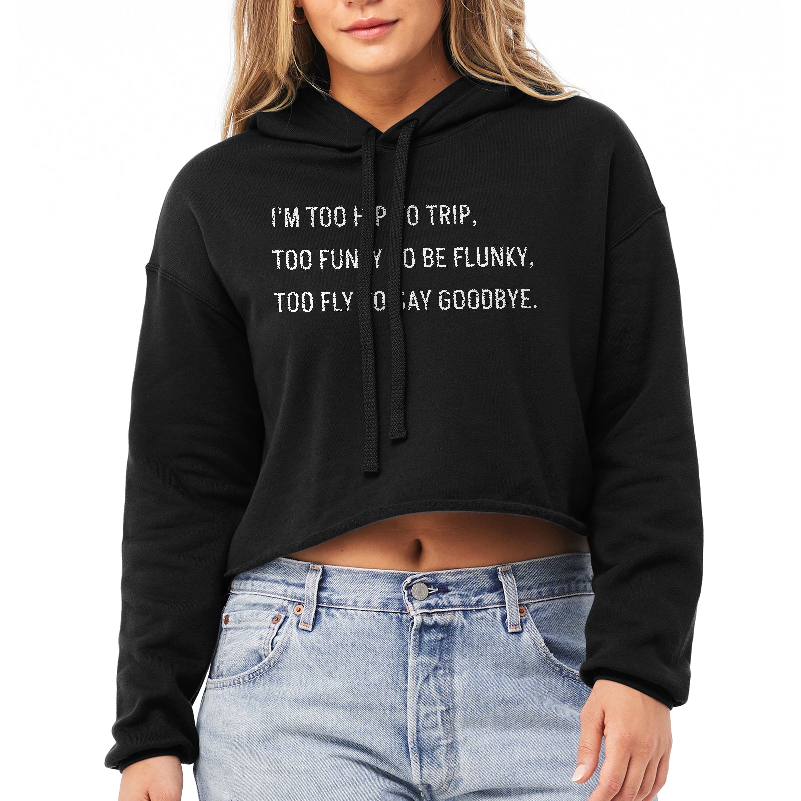 Too Hip to Trip, Too Funky to Be Flunky Cropped Hoodie Solid Black Image