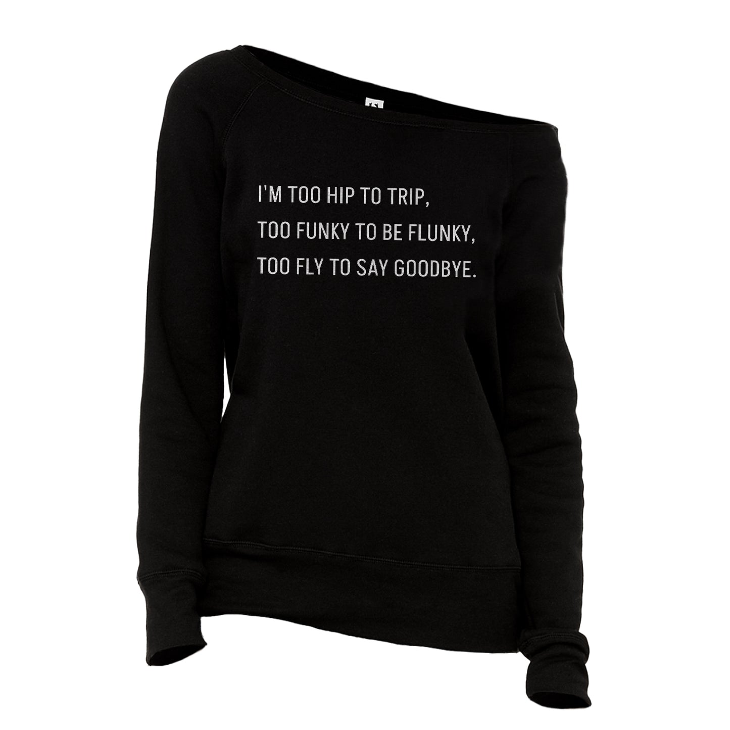 Too Hip to Trip, Too Funky to Be Flunky Slouchy Fleece Solid Black Image