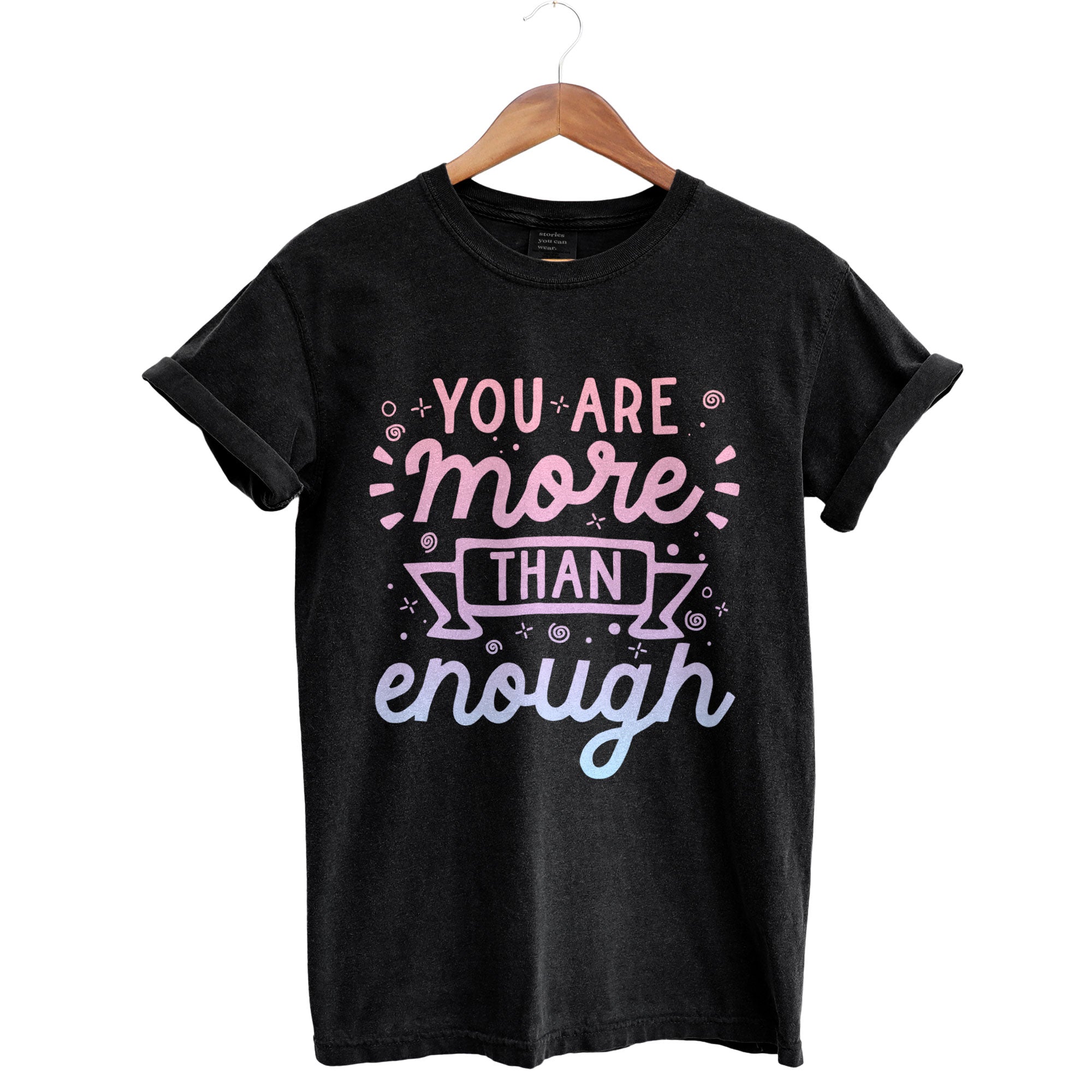You Are More Than Enough Garment-Dyed Tee