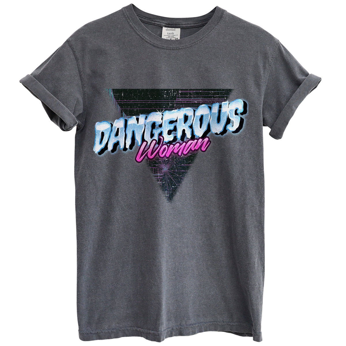 Dangerous Woman Garment-Dyed Tee - Stories You Can Wear