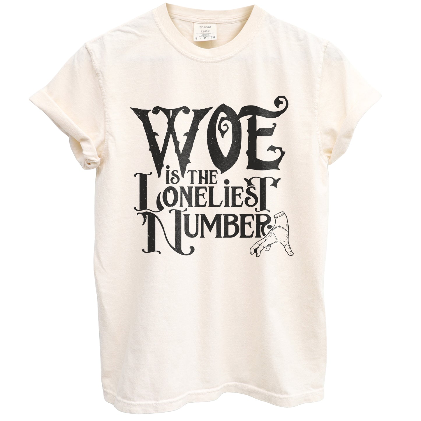 Woe Is the Loneliest Number Garment-Dyed Tee