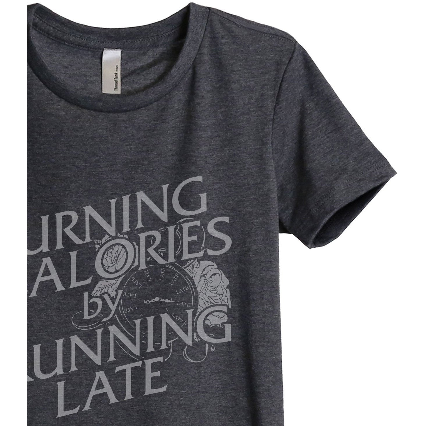 Burning Calories By Running Late Women's Relaxed Crewneck T-Shirt Top Tee Charcoal Grey Zoom Details