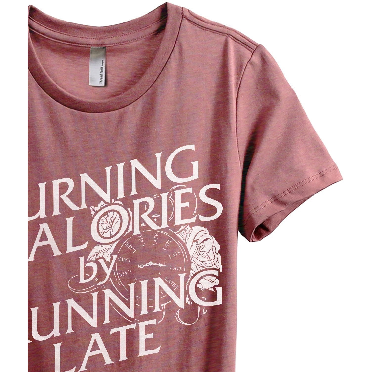 Burning Calories By Running Late Women's Relaxed Crewneck T-Shirt Top Tee Heather Rouge Zoom Details
