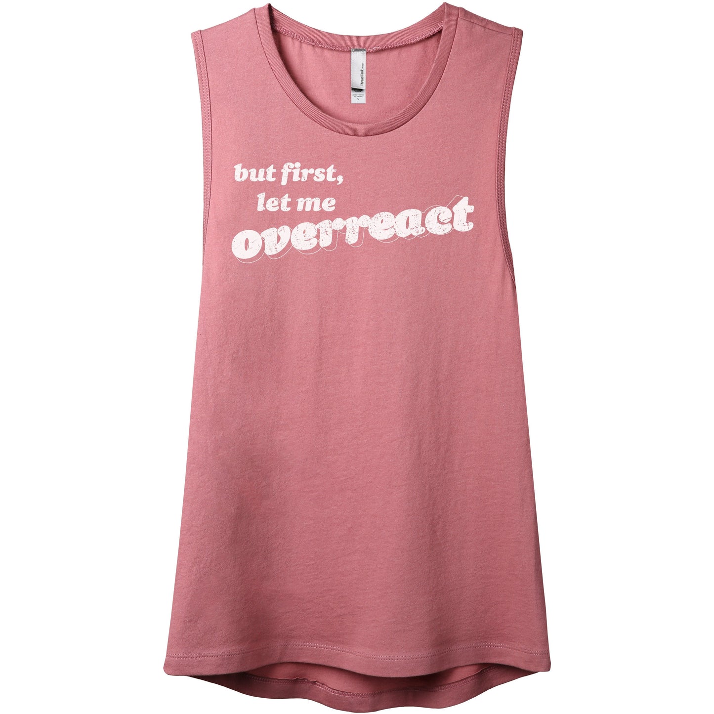 But First Let Me Overreact Women's Relaxed Muscle Tank Tee Rouge