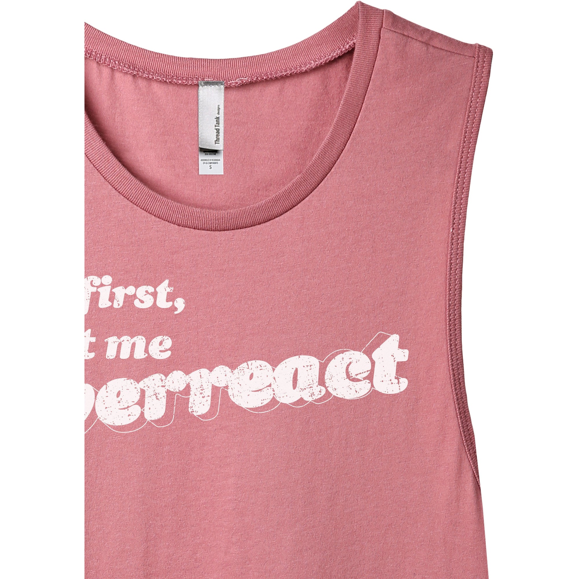 But First Let Me Overreact Women's Relaxed Muscle Tank Tee Rouge Closeup Details
