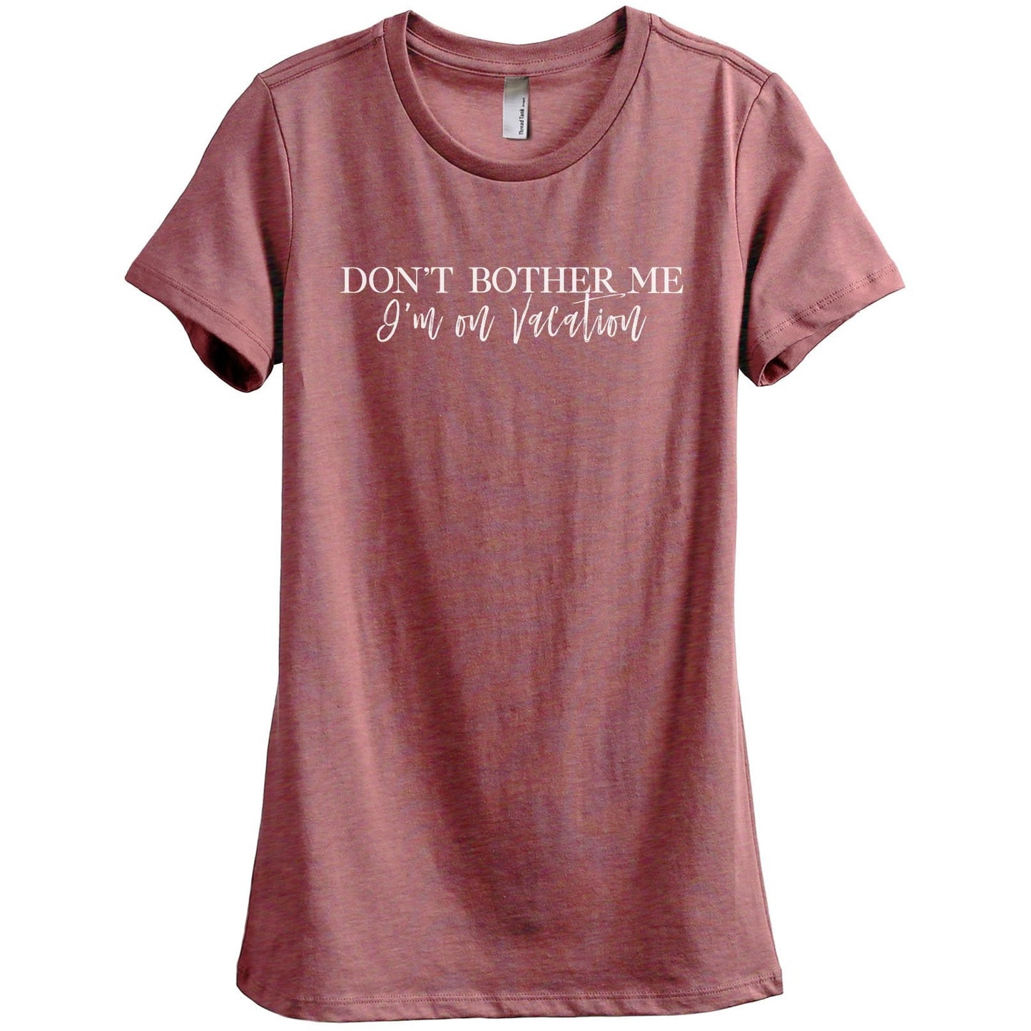 Don't Bother Me I'm On Vacation - Thread Tank | Stories You Can Wear | T-Shirts, Tank Tops and Sweatshirts