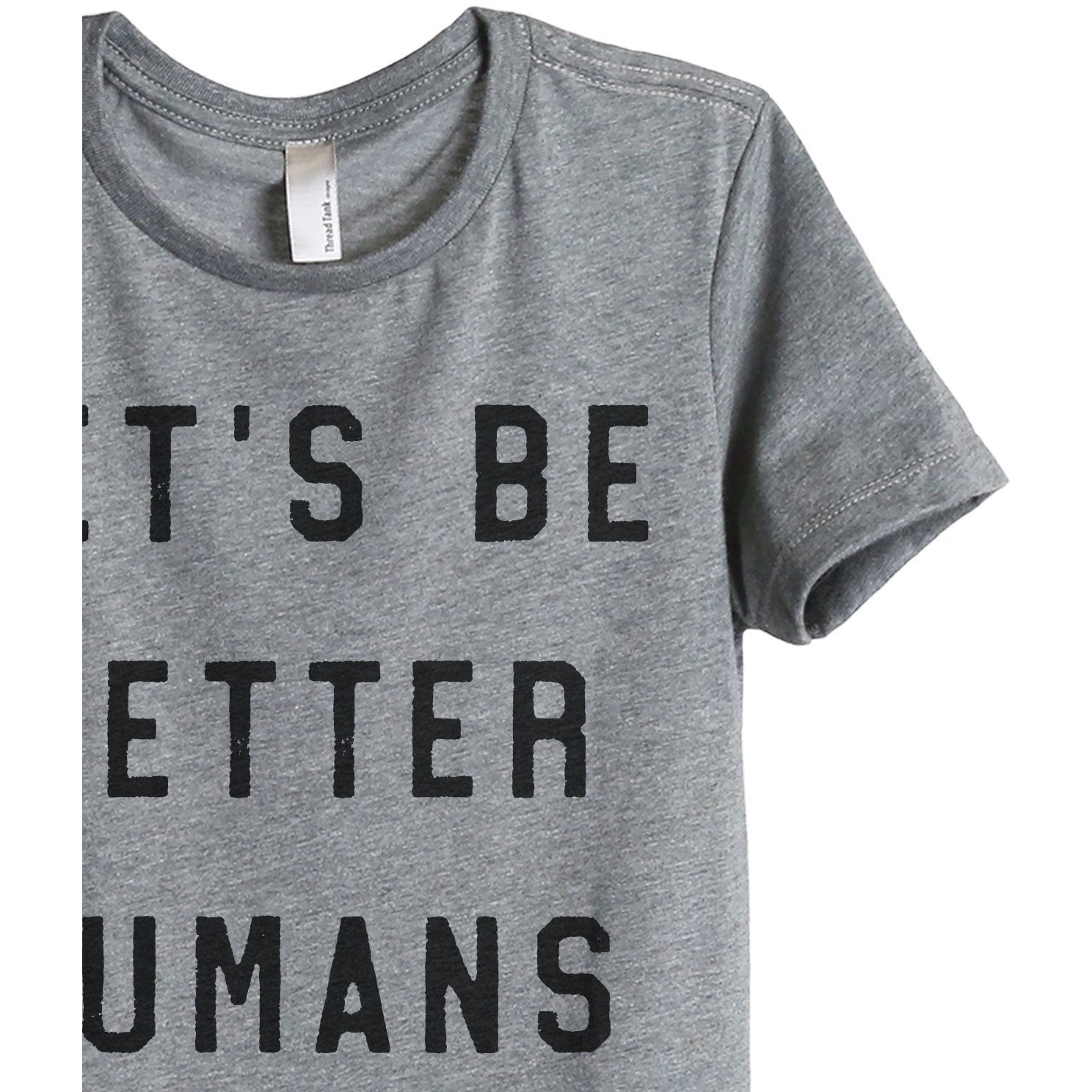 Let’s Be Better Humans Women’s Relaxed Crewneck Graphic T-Shirt Top Tee