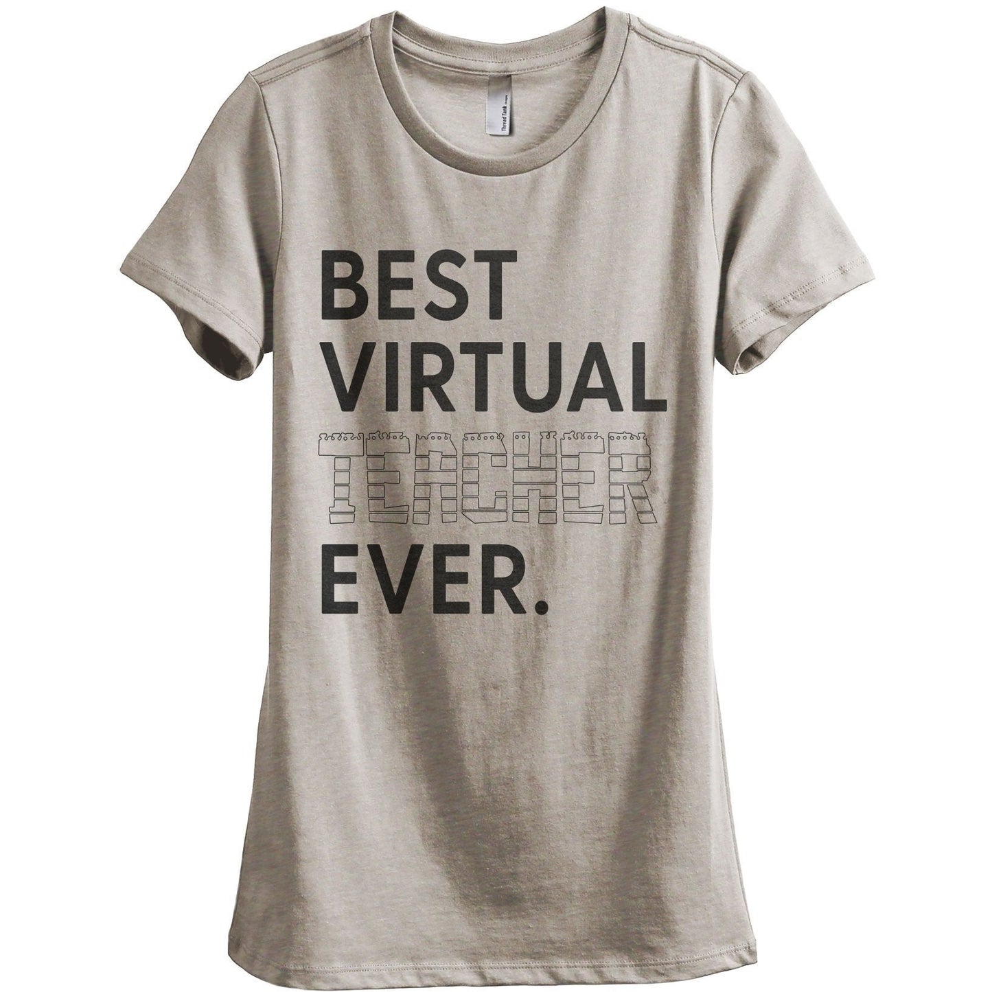 Best Virtual Teacher Ever Women's Relaxed Crewneck T-Shirt Top Tee Heather Tan