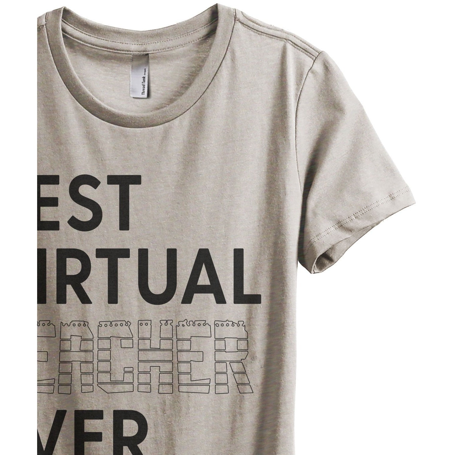 Best Virtual Teacher Ever Women's Relaxed Crewneck T-Shirt Top Tee Heather Tan Zoom Details
