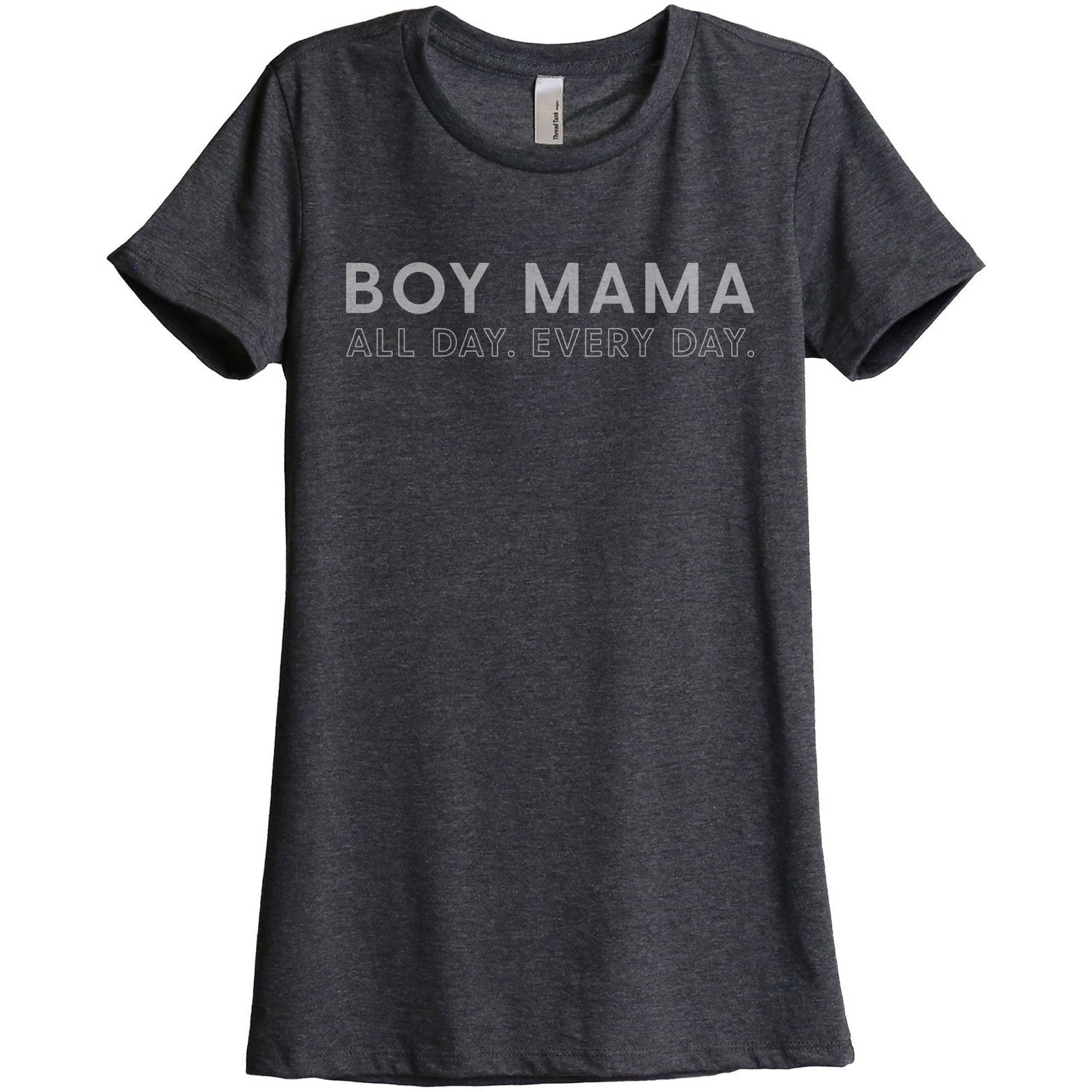Boy Mama All Day Every Day Women's Relaxed Crewneck T-Shirt Top Tee Charcoal Grey
