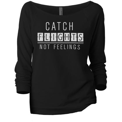 Catch Flights Not Feelings Women's Graphic Printed Lightweight Slouchy 3/4 Sleeves Sweatshirt Black