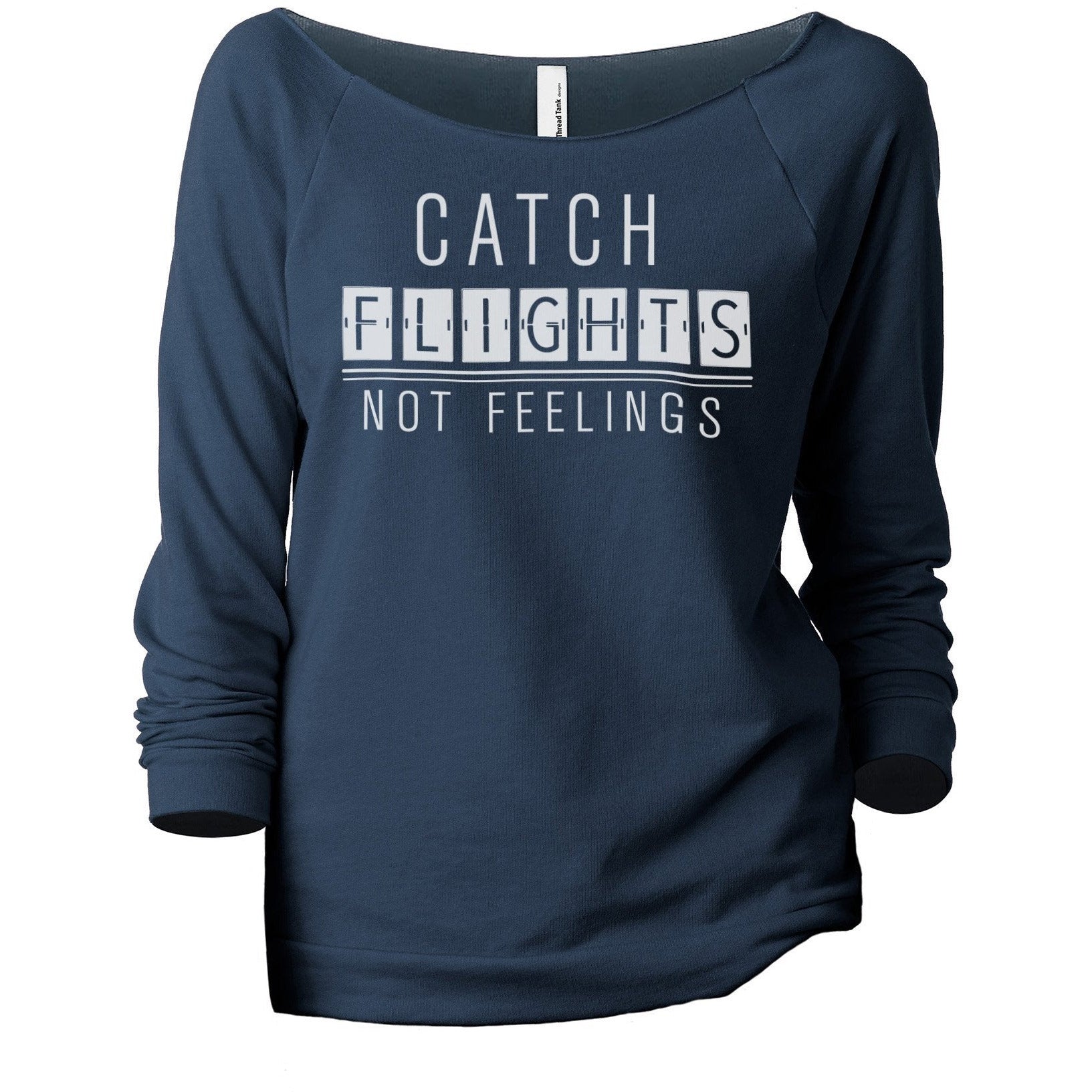 Catch Flights Not Feelings Women's Graphic Printed Lightweight Slouchy 3/4 Sleeves Sweatshirt Navy
