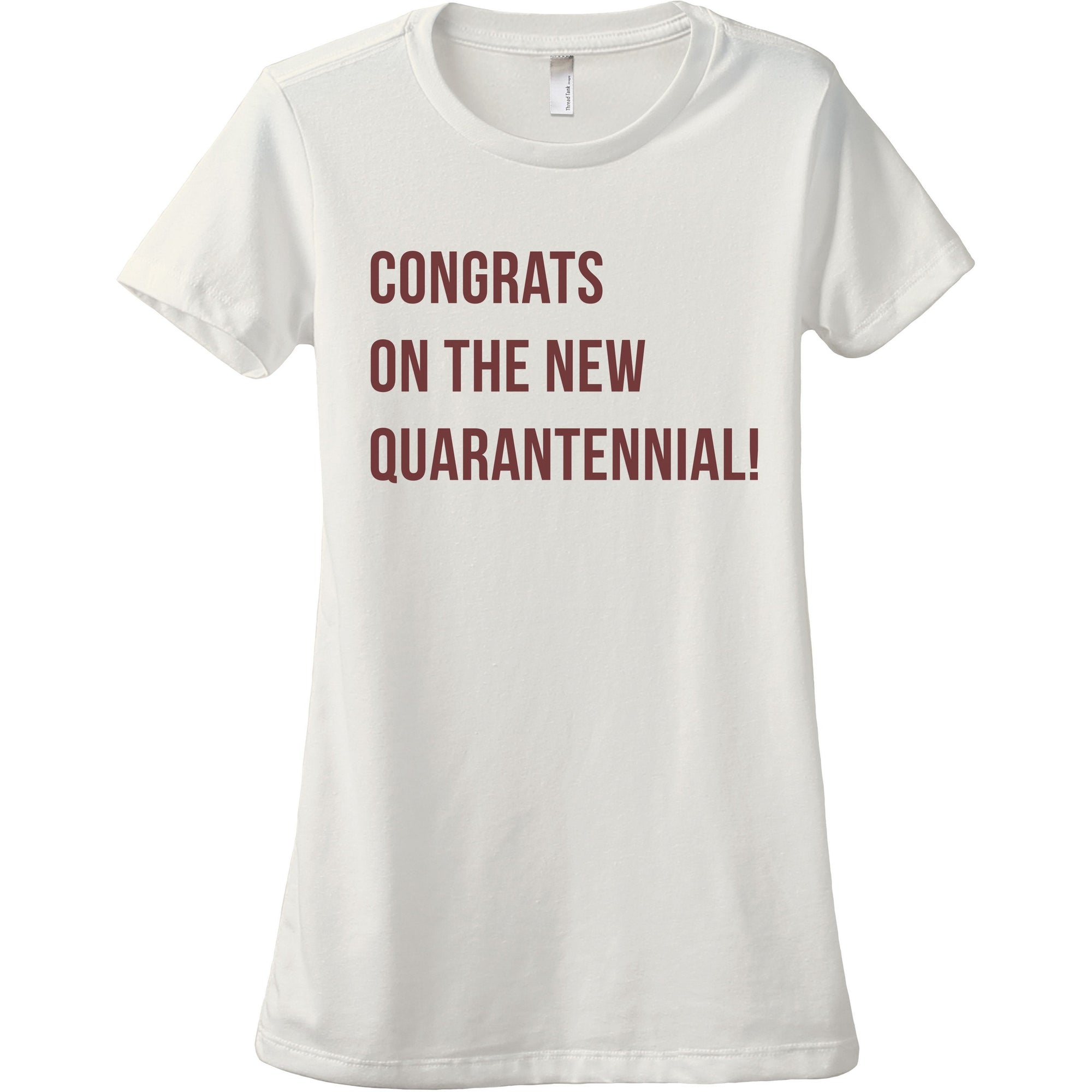 Congrats On The New Quarantennial Women's Relaxed Crewneck T-Shirt Top Tee Vintage White