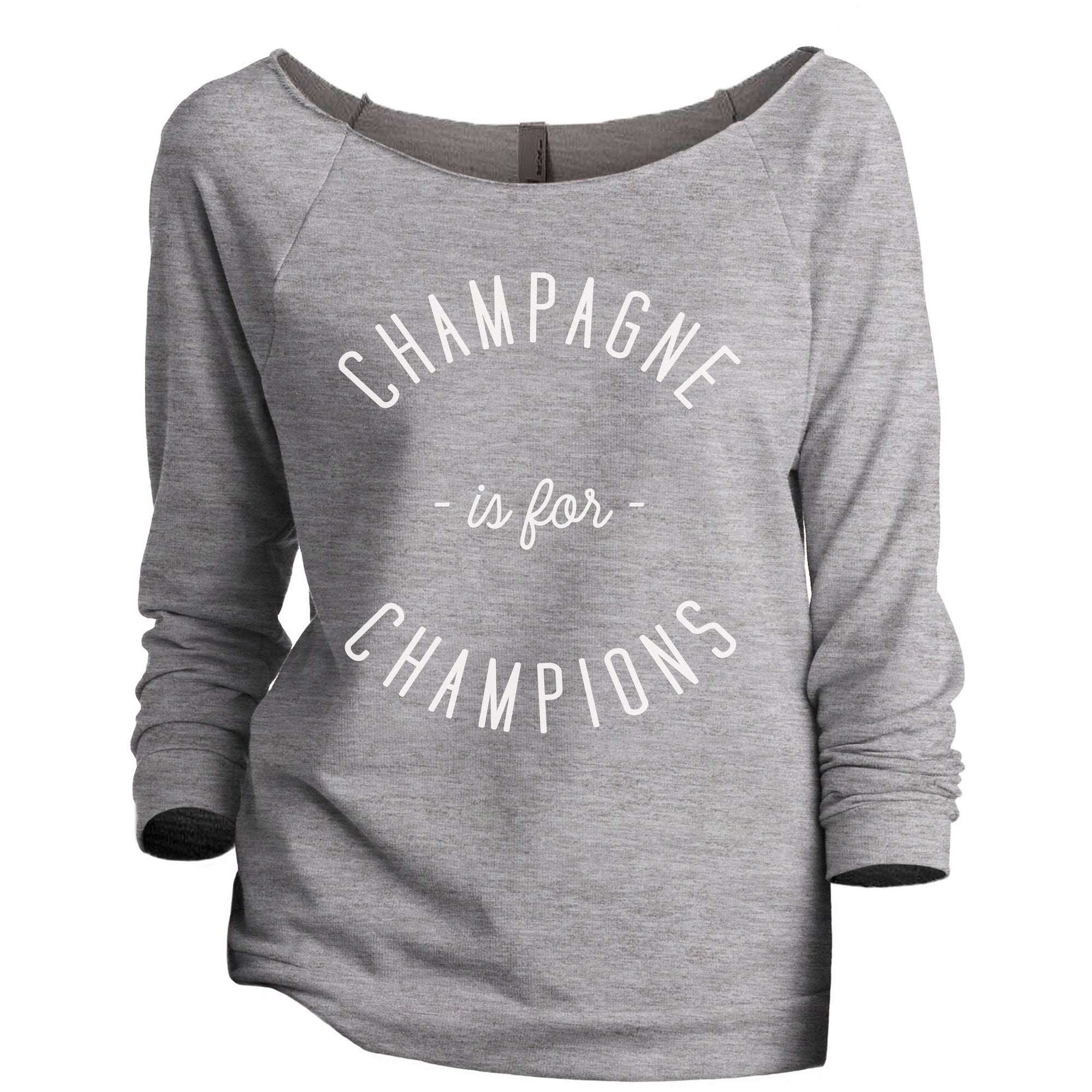 Champagne Is For Champions Women's Graphic Printed Lightweight Slouchy 3/4 Sleeves Sweatshirt Sport Grey