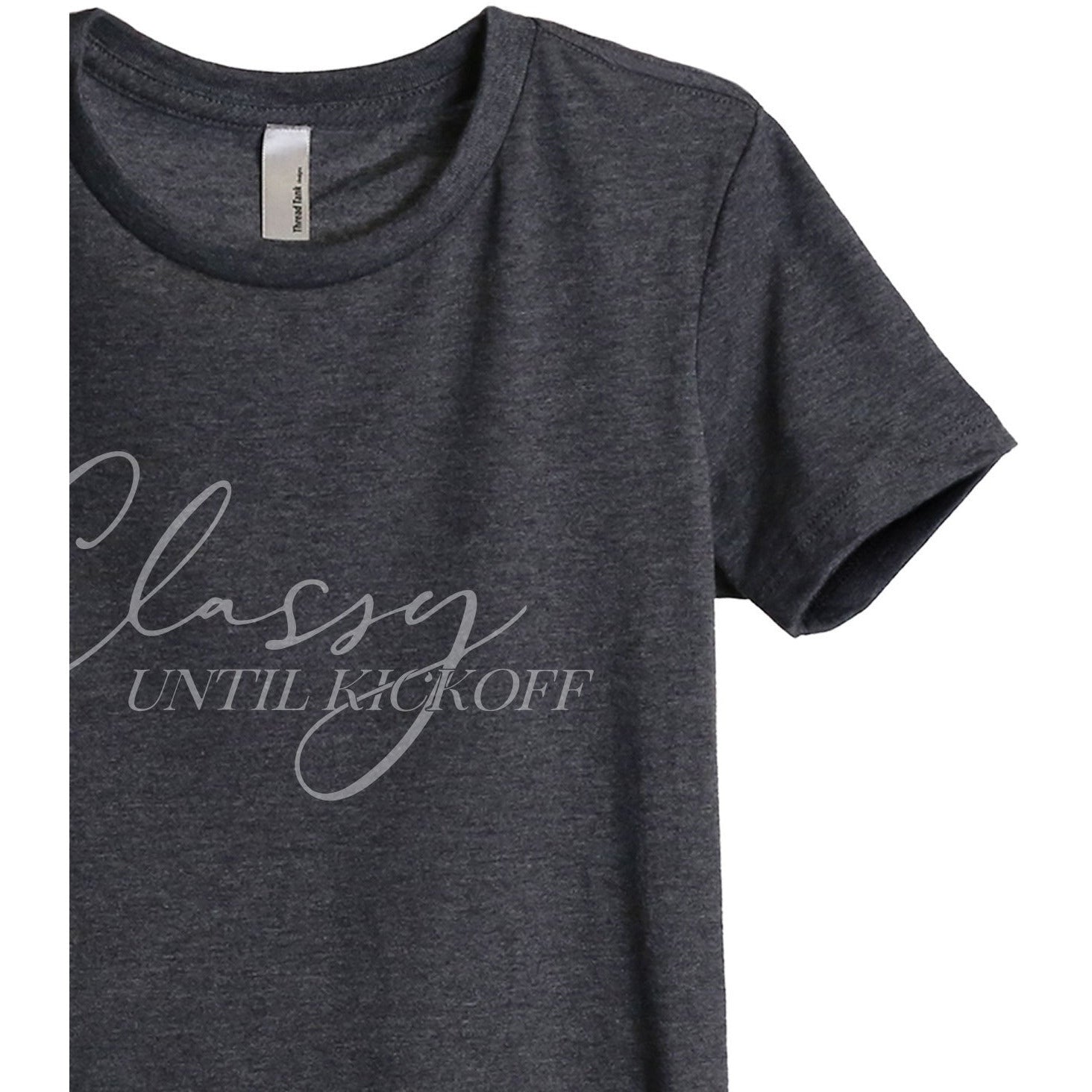 Classy Until Kickoff Women's Relaxed Crewneck T-Shirt Top Tee Charcoal Grey
