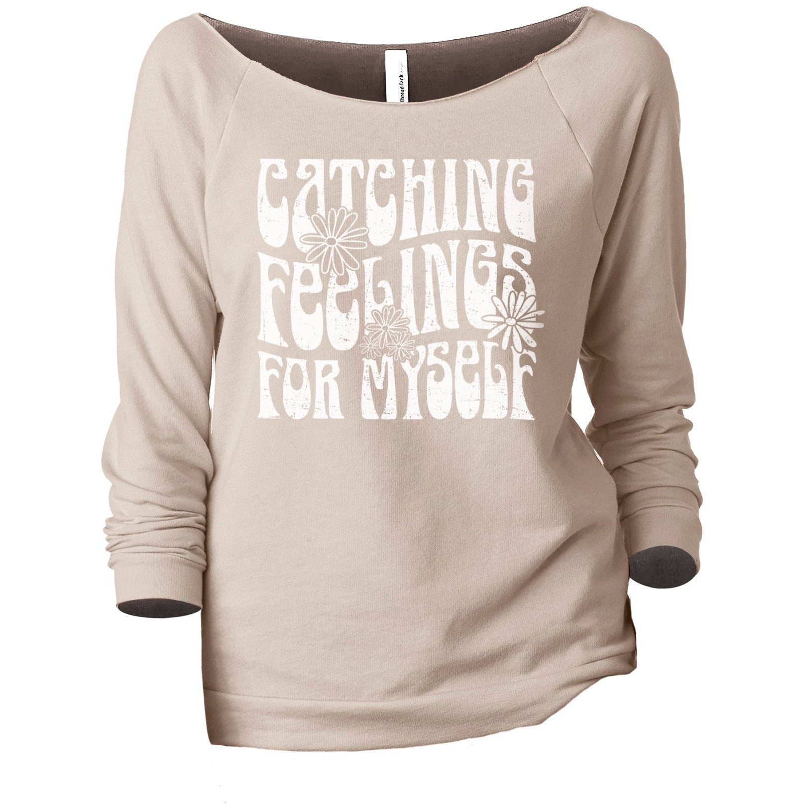 Catching Feelings For Myself Women's Graphic Printed Lightweight Slouchy 3/4 Sleeves Sweatshirt Dust