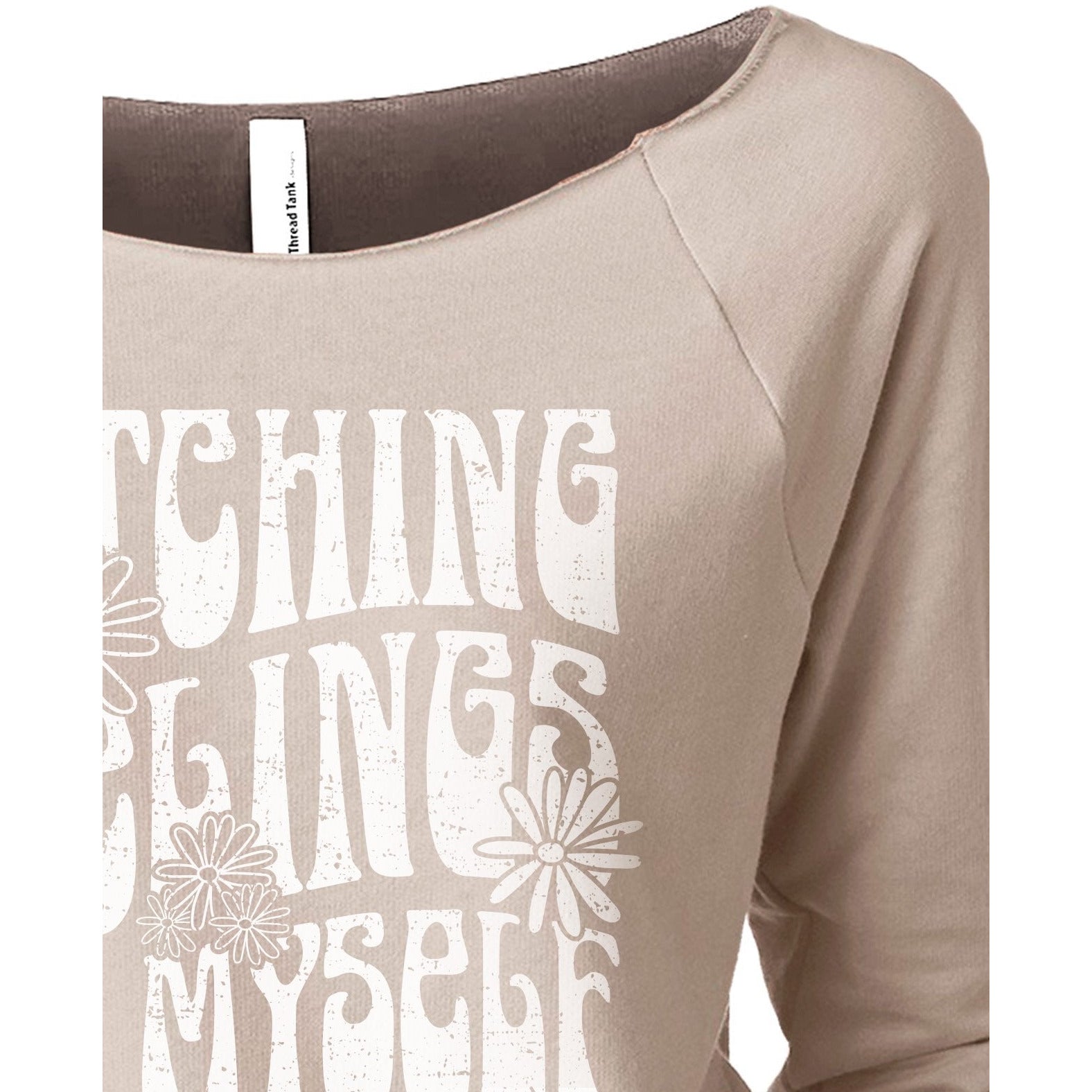 Catching Feelings For Myself Women's Graphic Printed Lightweight Slouchy 3/4 Sleeves Sweatshirt Dust Closeup