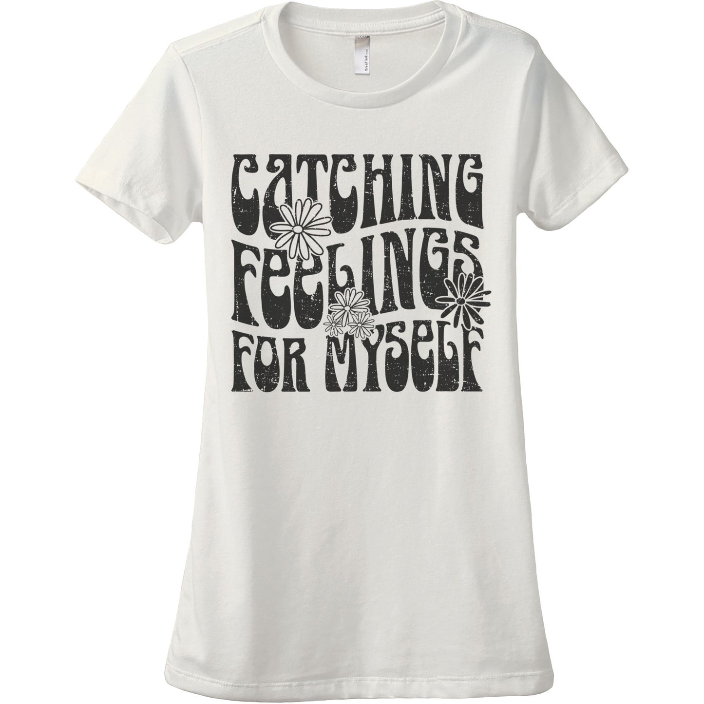 Catching Feelings For Myself Women's Relaxed Crewneck T-Shirt Top Tee Vintage White
