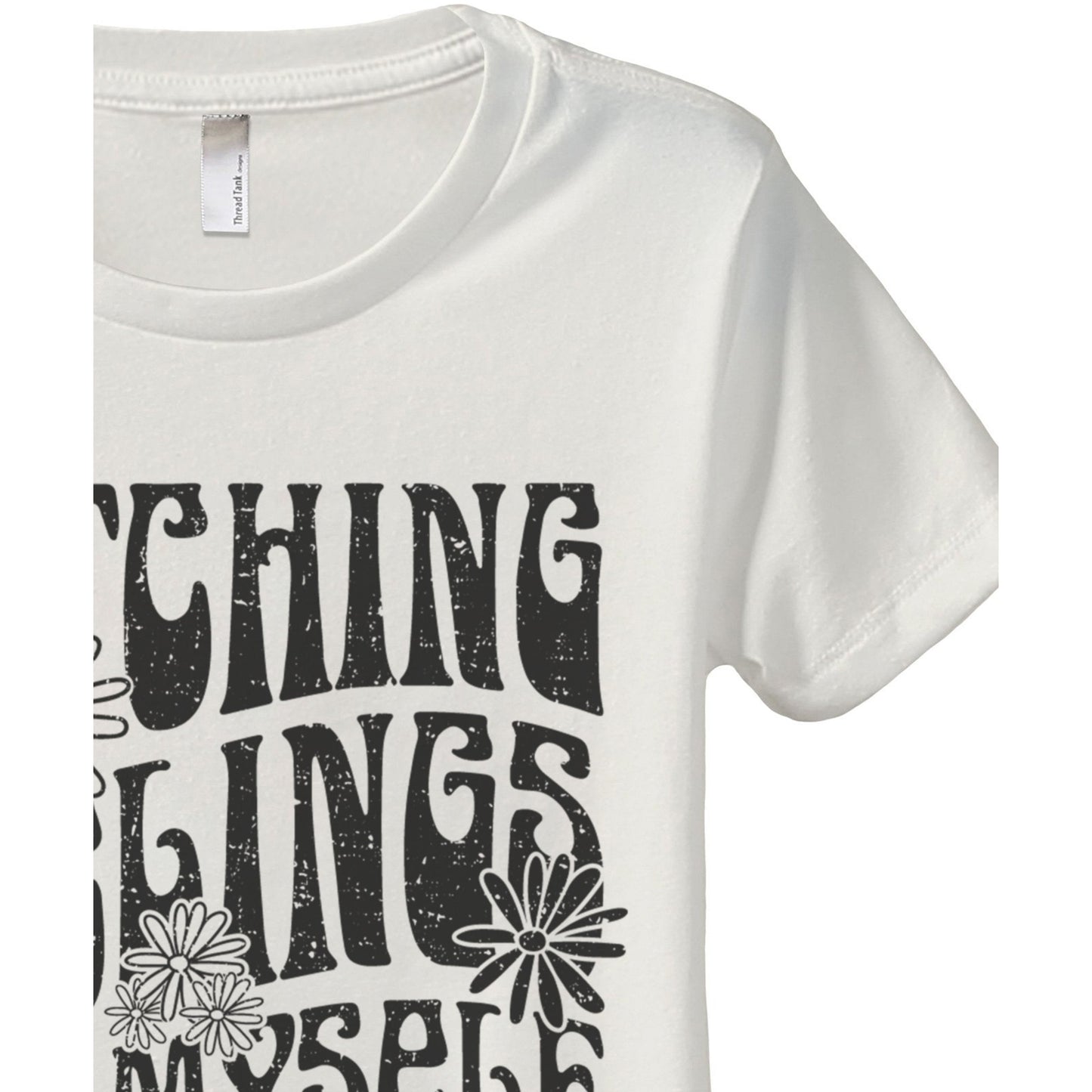 Catching Feelings For Myself Women's Relaxed Crewneck T-Shirt Top Tee Vintage White Zoom Details
