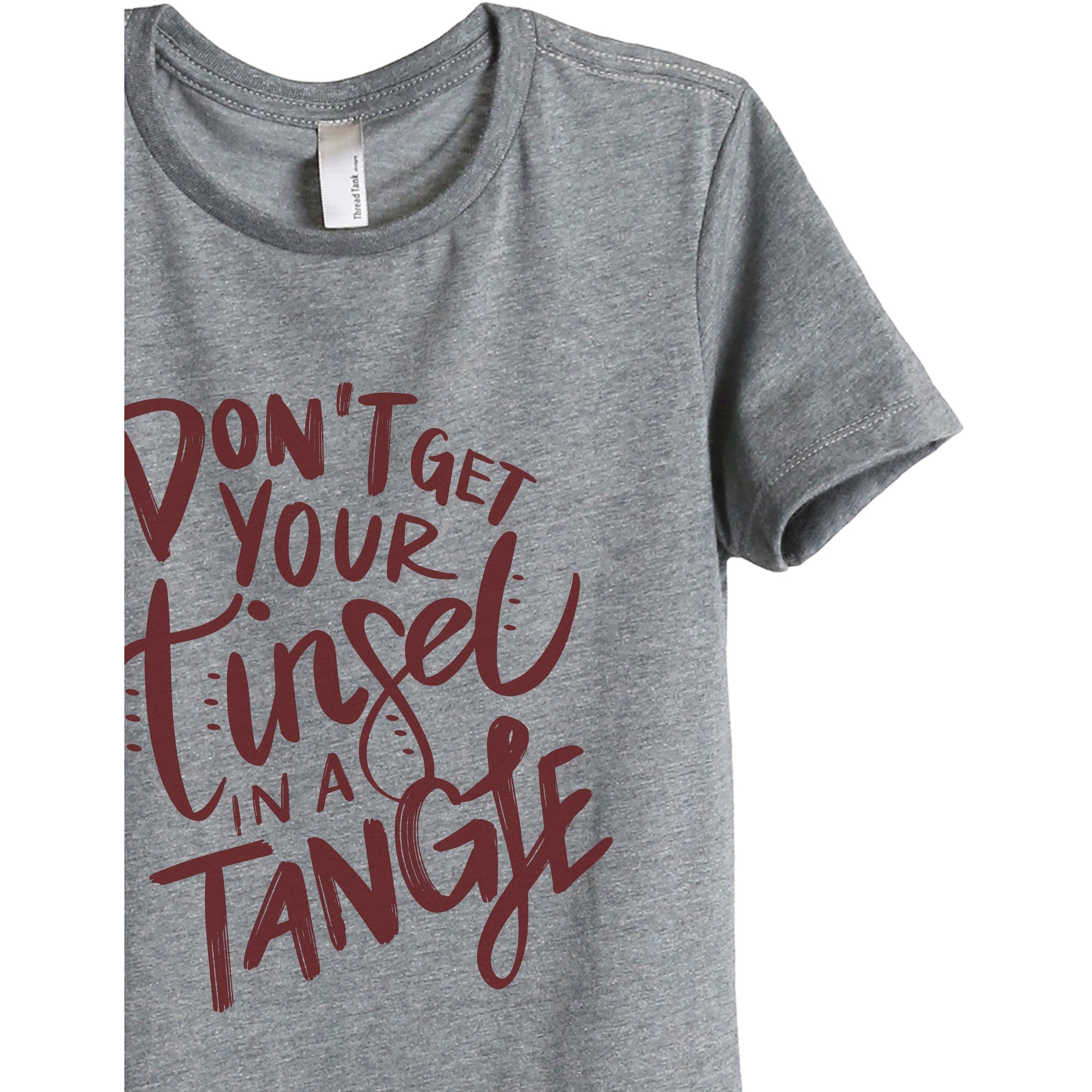 Don't Get Your Tinsel In A Tangle Women's Relaxed Crewneck T-Shirt Top Tee Heather Grey Scarlet Print Zoom Details